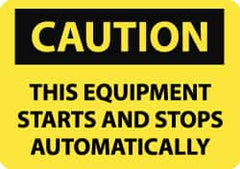 NMC - "Caution - This Equipment Starts and Stops Automatically", 7" Long x 10" Wide, Aluminum Safety Sign - Rectangle, 0.04" Thick, Use for Accident Prevention - Benchmark Tooling