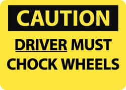 NMC - "Caution - Driver Must Chock Wheels", 10" Long x 14" Wide, Aluminum Safety Sign - Rectangle, 0.04" Thick, Use for Accident Prevention - Benchmark Tooling