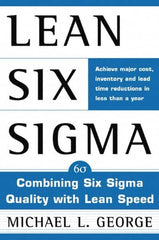 McGraw-Hill - LEAN SIX SIGMA: COMBINING SIX SIGMA QUALITY WITH LEAN PRODUCTION Handbook, 1st Edition - by Michael L. George, McGraw-Hill, 2002 - Benchmark Tooling