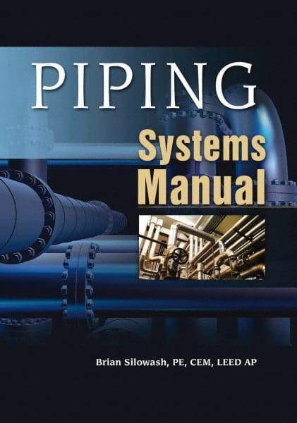 McGraw-Hill - PIPING SYSTEMS MANUAL Handbook, 1st Edition - by Brian Silowash, McGraw-Hill, 2009 - Benchmark Tooling