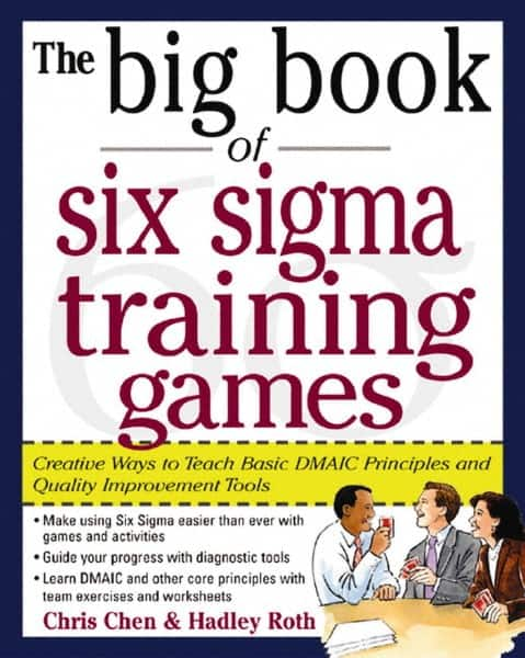 McGraw-Hill - BIG BOOK OF SIX SIGMA TRAINING GAMES Handbook, 1st Edition - by Hadley Roth, McGraw-Hill, 2004 - Benchmark Tooling