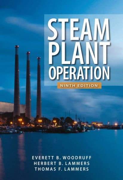 McGraw-Hill - STEAM PLANT OPERATION Handbook, 9th Edition - by Everett Woodruff, Thomas Lammers & Herbert Lammers, McGraw-Hill, 2011 - Benchmark Tooling