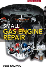 McGraw-Hill - SMALL GAS ENGINE REPAIR Handbook, 3rd Edition - by Paul Dempsey, McGraw-Hill, 2008 - Benchmark Tooling