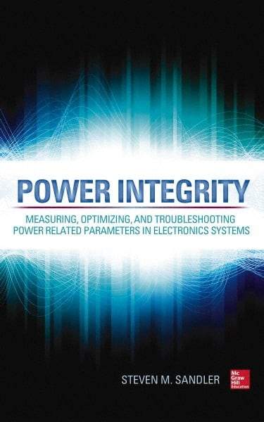 McGraw-Hill - POWER INTEGRITY Handbook, 1st Edition - by Steven Sandler, McGraw-Hill, 2014 - Benchmark Tooling