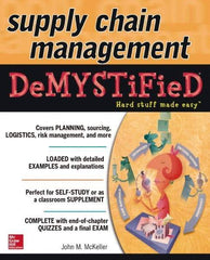 McGraw-Hill - SUPPLY CHAIN MANAGEMENT DEMYSTIFIED Handbook, 1st Edition - by John M. McKeller, McGraw-Hill, 2014 - Benchmark Tooling