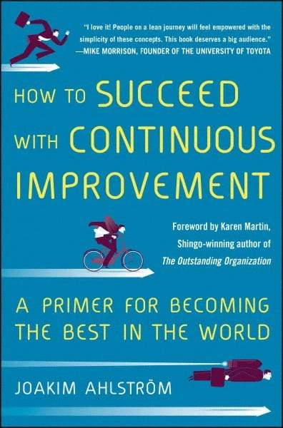 McGraw-Hill - HOW TO SUCCEED WITH CONTINUOUS IMPROVEMENT Handbook, 1st Edition - by Joakim Ahlstrom, McGraw-Hill, 2014 - Benchmark Tooling