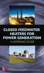 McGraw-Hill - CLOSED FEEDWATER HEATERS FOR POWER GENERATION Handbook, 1st Edition - by Stanley Yokell, Michael Catapano & Eric Svensson, McGraw-Hill, 2014 - Benchmark Tooling