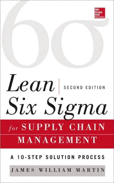 McGraw-Hill - LEAN SIX SIGMA FOR SUPPLY CHAIN MANAGEMENT Handbook, 2nd Edition - by James Martin, McGraw-Hill, 2014 - Benchmark Tooling