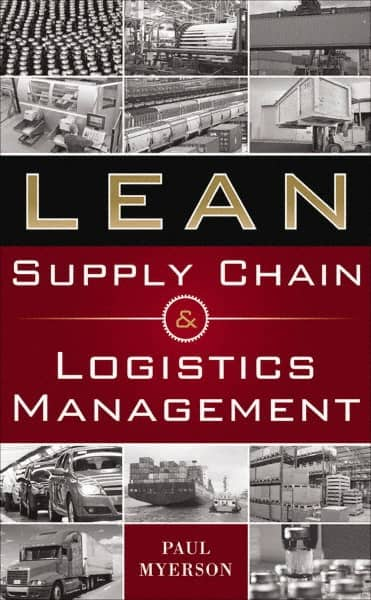 McGraw-Hill - LEAN SUPPLY CHAIN AND LOGISTICS MANAGEMENT Handbook, 1st Edition - by Paul Myerson, McGraw-Hill, 2012 - Benchmark Tooling