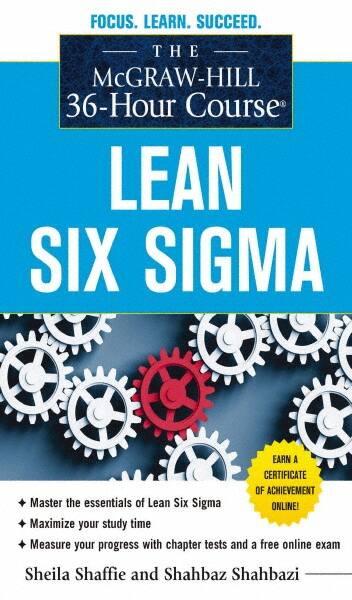 McGraw-Hill - MCGRAW-HILL 36-HOUR COURSE LEAN SIX SIGMA Handbook, 1st Edition - by Shahbaz Shahbazi & Sheila Shaffie, McGraw-Hill, 2012 - Benchmark Tooling