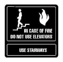 NMC - In Case of Fire - Do Not Use Elevators - Use Stairways, Acrylic Fire and Exit Sign - 7" Wide x 7" High - Benchmark Tooling