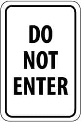 NMC - "Do Not Enter", 12" Wide x 18" High, Aluminum Parking Lot Traffic Signs - 0.08" Thick, Black on White, High Intensity Reflectivity, Rectangle, Post Mount - Benchmark Tooling
