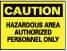 NMC - "Caution - Hazardous Area - Authorized Personnel Only", 10" Long x 14" Wide, Rigid Plastic Safety Sign - Rectangle, 0.05" Thick, Use for Security & Admittance - Benchmark Tooling