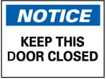 NMC - "Notice - Keep This Door Closed", 10" Long x 14" Wide, Fiberglass Safety Sign - Rectangle, 0.09" Thick, Use for Accident Prevention - Benchmark Tooling