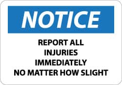 NMC - "Notice - Report All Injuries Immediately No Matter How Slight", 7" Long x 10" Wide, Rigid Plastic Safety Sign - Rectangle, 0.05" Thick, Use for Inspection, Testing & Accident Data - Benchmark Tooling