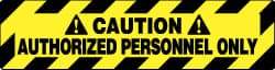 NMC - Caution - Authorized Personnel Only, Anti-Skid Pressure-Sensitive Vinyl Floor Sign - Rectangle, Black on Yellow, Adhesive Backed, For Security & Admittance - Benchmark Tooling
