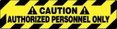 NMC - Caution - Authorized Personnel Only, Anti-Skid Pressure-Sensitive Vinyl Floor Sign - Rectangle, Black on Yellow, Adhesive Backed, For Security & Admittance - Benchmark Tooling
