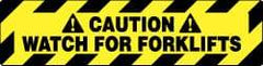 NMC - Caution - Watch for Forklifts, Anti-Skid Pressure-Sensitive Vinyl Floor Sign - Rectangle, Black on Yellow, Adhesive Backed, For Accident Prevention - Benchmark Tooling