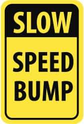 NMC - "Slow - Speed Bump", 12" Wide x 18" High, Aluminum Parking Lot Traffic Signs - 0.08" Thick, Black on Yellow, High Intensity Reflectivity, Rectangle, Post Mount - Benchmark Tooling