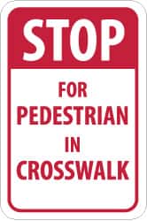 NMC - "Stop for Pedestrian in Crosswalk", 12" Wide x 18" High, Aluminum Pedestrian Crossing Signs - 0.08" Thick, Red on White, High Intensity Reflectivity, Rectangle, Post Mount - Benchmark Tooling