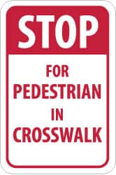 NMC - "Stop for Pedestrian in Crosswalk", 18" Wide x 24" High, Aluminum Pedestrian Crossing Signs - 0.08" Thick, Red on White, High Intensity Reflectivity, Rectangle, Post Mount - Benchmark Tooling