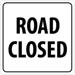 NMC - "Road Closed", 24" Wide x 24" High, Aluminum Traffic Control Signs - 0.08" Thick, Black on White, High Intensity Reflectivity, Square, Post Mount - Benchmark Tooling