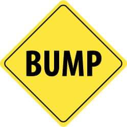 NMC - "Bump", 24" Wide x 24" High, Aluminum Traffic Control Signs - 0.08" Thick, Black on Yellow, High Intensity Reflectivity, Diamond, Post Mount - Benchmark Tooling