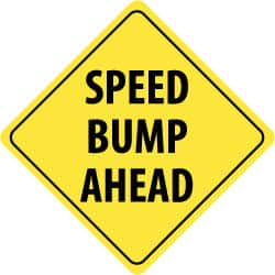 NMC - "Speed Bump Ahead", 24" Wide x 24" High, Aluminum Traffic Control Signs - 0.08" Thick, Black on Yellow, High Intensity Reflectivity, Diamond, Post Mount - Benchmark Tooling