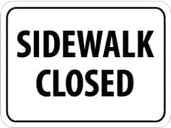 NMC - "Sidewalk Closed", 24" Wide x 18" High, Aluminum Parking Lot Traffic Signs - 0.08" Thick, Black on White, High Intensity Reflectivity, Rectangle, Post Mount - Benchmark Tooling