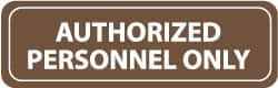 NMC - Authorized Personnel Only, 11" Wide x 3.5" High, Acrylic Sign - English, White on Brown, Wall Mount - Benchmark Tooling