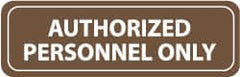 NMC - Authorized Personnel Only, 11" Wide x 3.5" High, Acrylic Sign - English, White on Brown, Wall Mount - Benchmark Tooling