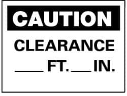 NMC - "Caution - Clearance ___ft -___in", 7" Long x 10" Wide, Pressure-Sensitive Vinyl Safety Sign - Rectangle, 0.004" Thick, Use for Accident Prevention - Benchmark Tooling