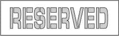 NMC - Reserved Stencil - 8 Inch High x 58 Inch Wide Character x 0.06 Inch Thick, Polyethylene, English - Benchmark Tooling
