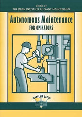 Made in USA - Autonomous Maintenance for Operators Publication, 1st Edition - by Edited by the Japan Institute of Plant Management, 1997 - Benchmark Tooling