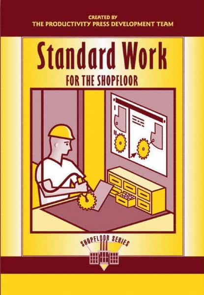 Made in USA - Standard Work for the Shopfloor Publication, 1st Edition - by The Productivity Press Development Team, 2002 - Benchmark Tooling