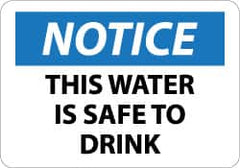 NMC - "Notice - This Water Is Safe to Drink", 7" Long x 10" Wide, Pressure-Sensitive Vinyl Safety Sign - Rectangle, 0.004" Thick, Use for Accident Prevention - Benchmark Tooling