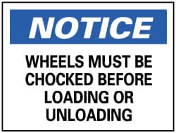 NMC - "Notice - Wheels Must Be Chocked Before Loading or Unloading", 10" Long x 14" Wide, Pressure-Sensitive Vinyl Safety Sign - Rectangle, 0.004" Thick, Use for Accident Prevention - Benchmark Tooling