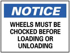 NMC - "Notice - Wheels Must Be Chocked Before Loading or Unloading", 10" Long x 14" Wide, Pressure-Sensitive Vinyl Safety Sign - Rectangle, 0.004" Thick, Use for Accident Prevention - Benchmark Tooling