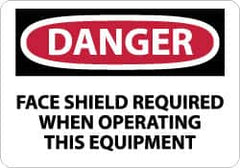NMC - "Danger - Face Shield Required When Operating This Equipment", 10" Long x 14" Wide, Aluminum Safety Sign - Rectangle, 0.04" Thick, Use for Accident Prevention - Benchmark Tooling