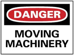 NMC - "Danger - Moving Machinery", 7" Long x 10" Wide, Rigid Plastic Safety Sign - Rectangle, 0.05" Thick, Use for Accident Prevention - Benchmark Tooling