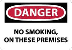 NMC - "Danger - No Smoking - On These Premises", 7" Long x 10" Wide, Rigid Plastic Safety Sign - Rectangle, 0.05" Thick, Use for Accident Prevention - Benchmark Tooling