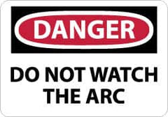 NMC - "Danger - Do Not Watch the Arc", 7" Long x 10" Wide, Rigid Plastic Safety Sign - Rectangle, 0.05" Thick, Use for Accident Prevention - Benchmark Tooling