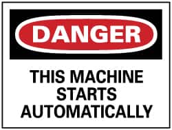 NMC - "Danger - This Machine Starts Automatically", 7" Long x 10" Wide, Rigid Plastic Safety Sign - Rectangle, 0.05" Thick, Use for Accident Prevention - Benchmark Tooling