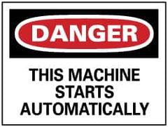 NMC - "Danger - This Machine Starts Automatically", 7" Long x 10" Wide, Rigid Plastic Safety Sign - Rectangle, 0.05" Thick, Use for Accident Prevention - Benchmark Tooling