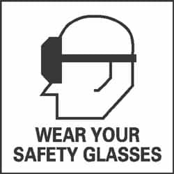 NMC - Accident Prevention Label - Legend: Wear Your Safety Glasses, English, Black & White, 4" Long x 4" High, Sign Muscle Finish - Benchmark Tooling