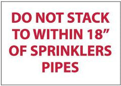 NMC - Do Not Stack to Within 18 of Sprinkler Pipes, Pressure Sensitive Vinyl Fire Sign - 10" Wide x 7" High - Benchmark Tooling