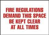 NMC - "Fire Regulations Demand This Space Be Kept Clear at All Times", 7" Long x 10" Wide, Rigid Plastic Safety Sign - Rectangle, 0.05" Thick, Use for Accident Prevention - Benchmark Tooling