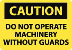 NMC - "Caution - Do Not Operate Machinery without Guards", 7" Long x 10" Wide, Rigid Plastic Safety Sign - Rectangle, 0.05" Thick, Use for Accident Prevention - Benchmark Tooling