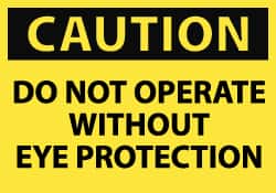 NMC - Accident Prevention Label, Header: CAUTION - Legend: Caution - Do Not Operate without Eye Protection, English, Black & Yellow, 5" Long x 3" High, Sign Muscle Finish - Benchmark Tooling