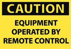 NMC - Accident Prevention Label, Header: CAUTION - Legend: Caution - Equipment Operated by Remote Control, English, Black & Yellow, 5" Long x 3" High, Sign Muscle Finish - Benchmark Tooling